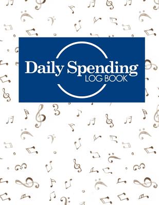 Daily Spending Log Book: Business Expense Book, Expense Log Book For Taxes, Daily Spending Book, Personal Spending Log, Music Lover Cover