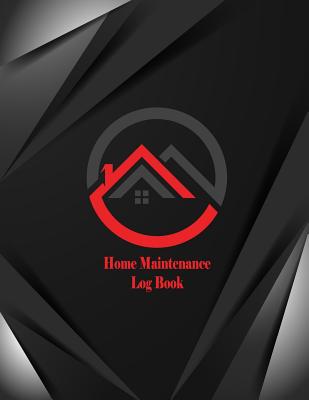 Home Maintenance Log book: Home Repairs And Maintenance Record log Book sheet for Home, Office, building cover 1
