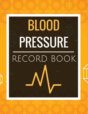 Blood Pressure Record Book: Blood Pressure Log Book with Blood Pressure Chart for Daily Personal Record and your health Monitor Tracking Numbers of Blood Pressure: size 8.5x11 Inches Extra Large Made In USA