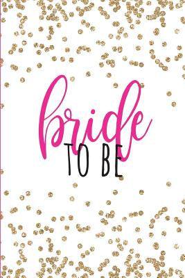 Bride to Be: A Dot Grid Bride Notebook for Wedding Planning