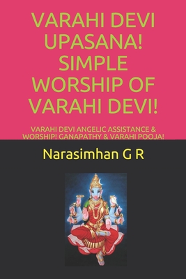 Varahi Devi Upasana! Simple Worship of Varahi Devi!: Varahi Devi Angelic Assistance & Worship! Ganapathy & Varahi Pooja!