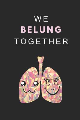 We Belung Together: A Funny Love Pun Notebook for a Best Friend, Boyfriend or Girlfriend