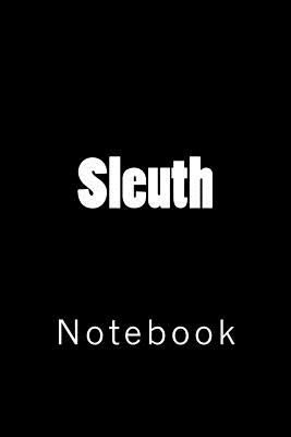 Sleuth: Notebook