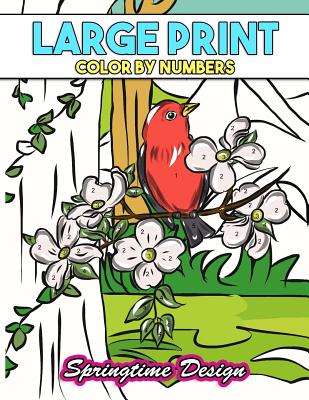 Large Print Adult Coloring Book Color By Number: Springtime Designs