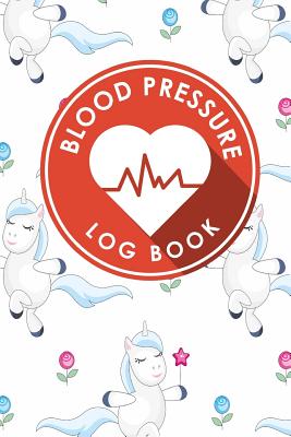 Blood Pressure Log Book: Blood Pressure Chart To Fill In, Blood Pressure Record Book, Blood Pressure Logbook, Home Blood Pressure Monitoring Form