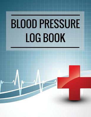 Blood Pressure Log Book: Red Cross Design Blood Pressure Log Book with Blood Pressure Chart for Daily Personal Record and your health Monitor Tracking Numbers of Blood Pressure: size 8.5x11 Inches Extra Large Made In USA