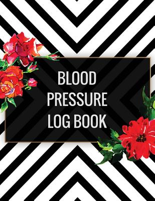 Blood Pressure Log Book: Simple Red Floral Design Blood Pressure Log Book with Blood Pressure Chart Floral Design for Daily Personal Record and your health Monitor Tracking Numbers of Blood Pressure: size 8.5x11 Inches Extra Large Made In USA