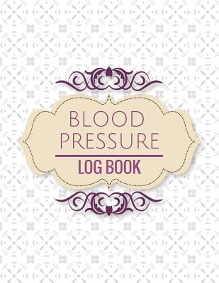 Blood Pressure Log Book: Vintage Design Blood Pressure Log Book with Blood Pressure Chart Floral Design for Daily Personal Record and your health Monitor Tracking Numbers of Blood Pressure: size 8.5x11 Inches Extra Large Made In USA