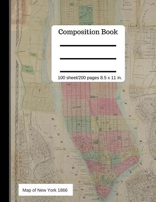 Map of New York City Composition Book College Ruled 100 Pages 8.5 x 11: 100 Pages 8.5 x 11 size Soft Cover