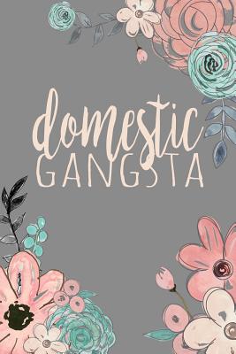Domestic Gangsta: Chaos Coordinator Notebook, Funny Office Humor, Mom Notebook, Funny Mom Gift, Lady Boss Notebook, Chaos Coordinator Gift