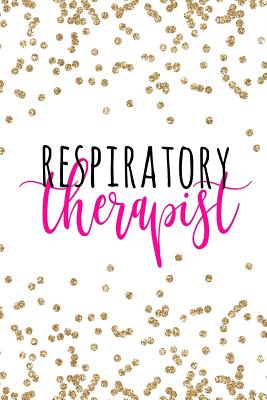 Respiratory Therapist: Respiratory Therapist Gifts, Gift for Respiratory Therapists, Respiratory Therapy Gift, Respiratory Therapy Notebook, RT Gifts, Respiratory Therapist Notebook, 6x9 college ruled