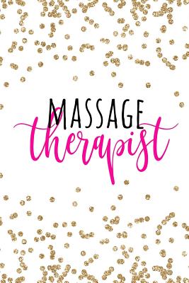 Massage Therapist: Masseuse Gifts, Gifts For Massage Therapists, Gift For Massage Therapist, Masseuse Notebook, Massage Therapy Notebook, 6x9 college ruled