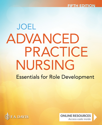 Advanced Practice Nursing: Essentials for Role Development: Essentials for Role Development