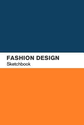 Fashion Design Sketchbook: Fashion Design Sketch book with lightly drawn Figure Templates for Fashion Designers
