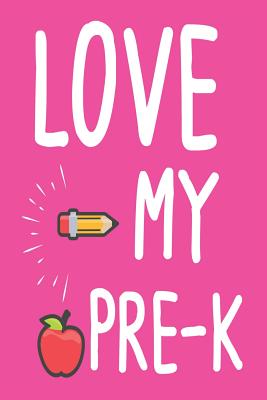 Love My Pre-K: Preschool Teachers Back to School Appreciation Notebook