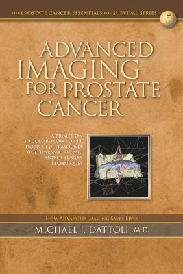 Advanced Imaging for Prostate Cancer: A Primer on 3D Color-Flow Power Doppler Ultrasound, Multiparametric MRI and CT Fusion Techniques