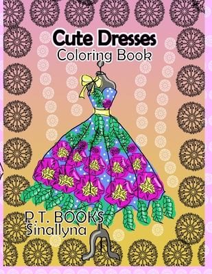 Cute Dresses Coloring Book