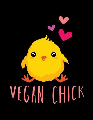 Vegan Chick: The Perfect Vegan Notebook for Every Chicken Lover