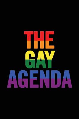 The Gay Agenda: 6x9 Ruled, Original LGBT Pride Notebook, Funny Gag Gift for Boyfriend