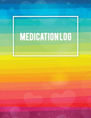 Medication Log: Daily Medicine Record Tracker 120 Pages Large Print 8.5 x 11 Health Medicine Reminder Log, Treatment History