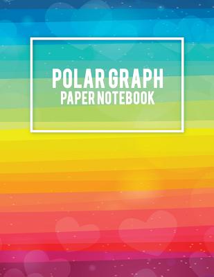 Polar Graph Paper Notebook: Colorful Gay Flag, 5 Degree Polar Coordinates 120 Pages Large Print 8.5 x 11 Polar Graph Paper Notebook