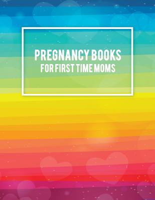 Pregnancy Books For First Time Moms: Colorful, Pregnancy Record Book Large Print 8.5 x 11 Pregnancy Memory Book With Monthly To Do Notes