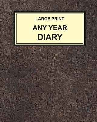 Large Print Any Year Diary: Super Clear Type, Week to a Page