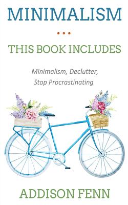 Minimalism: 3 Manuscripts - Minimalism, Declutter, Stop Procrastinating