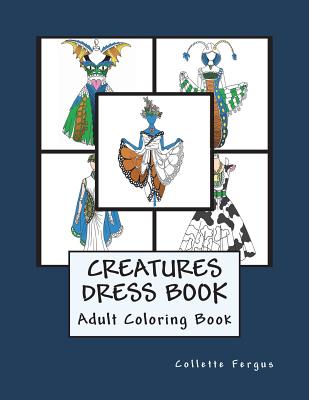 The Creatures Dress Book: Coloring Book