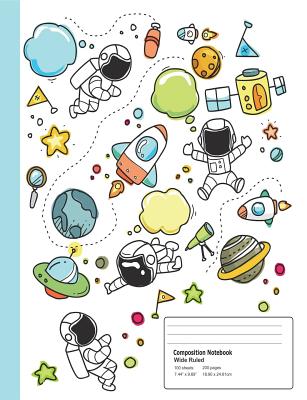 Composition Notebook: Astronauts and Planets, Wide-Ruled, 200 Pages Notebook