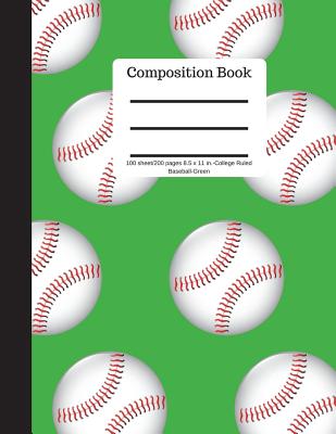 Composition Book 100 Sheet/200 Pages 8.5 X 11 In.-College Ruled Baseball-Green: - Baseball Writing Notebook - Soft Cover