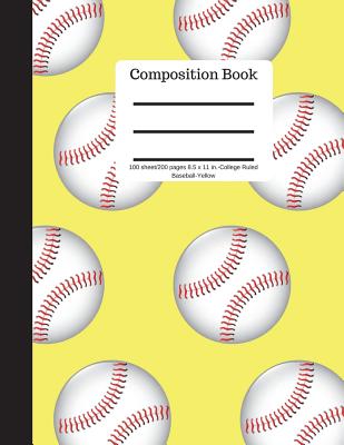 Composition Book 100 Sheet/200 Pages 8.5 X 11 In.-College Ruled Baseball-Yellow: Baseball Writing Notebook - Soft Cover