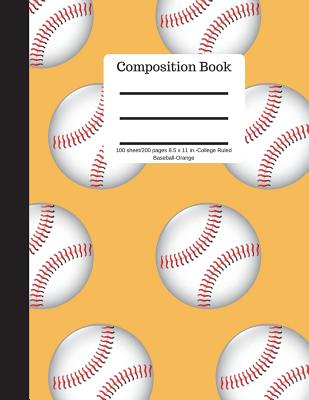 Composition Book 100 Sheet/200 Pages 8.5 X 11 In.-College Ruled Baseball-Orange: Baseball Writing Notebook - Soft Cover