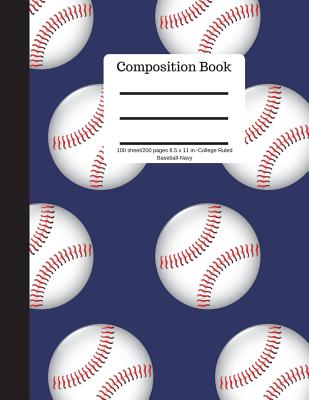 Composition Book 100 Sheet/200 Pages 8.5 X 11 In.-College Ruled Baseball-Navy: Baseball Writing Notebook - Soft Cover