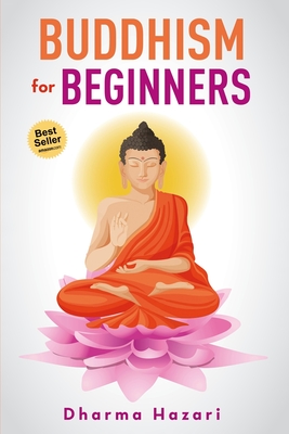 Buddhism for Beginners: Buddhist Rituals and Practices to Eliminate Stress and Anxiety (Mindfulness, Vipassana, Zen etc)