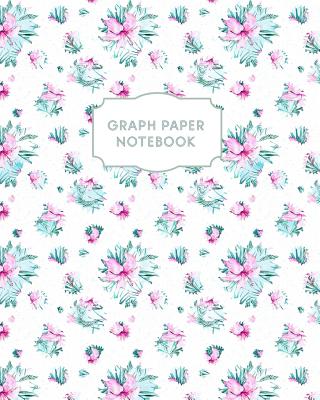 Graph Paper Notebook: Floral Pretty Math Composition Book for Girls Women Quad Ruled 4 x 4 (.25) Squares Graphing Paper Large, 8 x 10 in