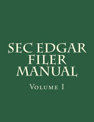 SEC EDGAR Filer Manual: Volume I