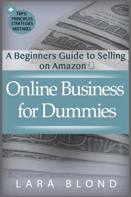 Online Business for Dummies: A Beginners Guide to Selling on Amazon