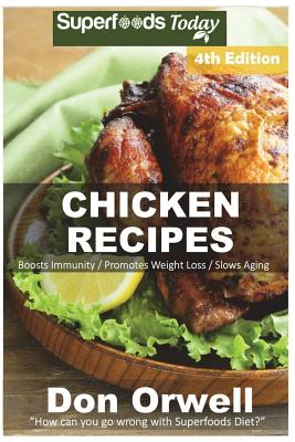 Chicken Recipes: Over 65+ Low Carb Chicken Recipes, Dump Dinners Recipes, Quick & Easy Cooking Recipes, Antioxidants & Phytochemicals, Soups Stews and Chilis, Slow Cooker Recipes