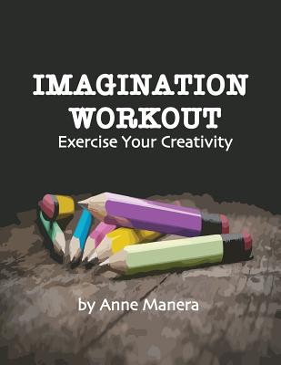 Imagination Workout Exercise Your Creativity