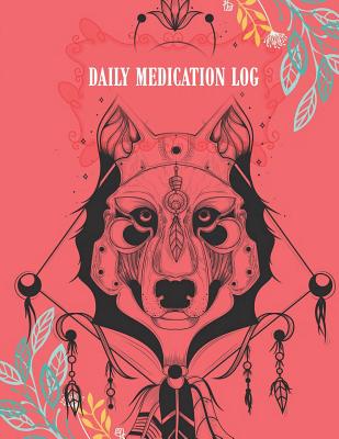 Daily Medication Log: Black Dog Design, Daily Medicine Reminder Tracking, Healthcare, Health Medicine Reminder Log, Treatment History 120 Pages 8.5 x 11