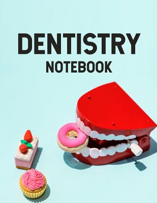 Dentistry Notebook: 8.5 X 11, 120 Page Ruled College Notebook