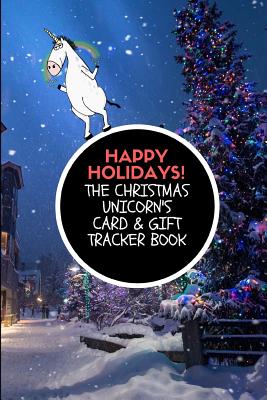 Happy Holidays! the Christmas Unicorn's Card & Gift Tracker Book