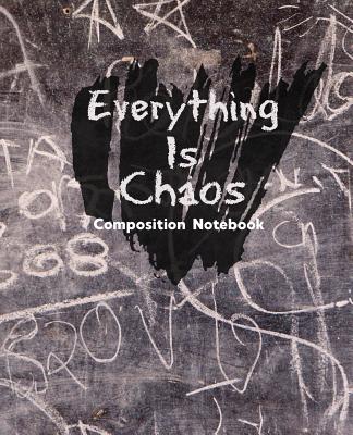 Everything Is Chaos: Composition Notebook