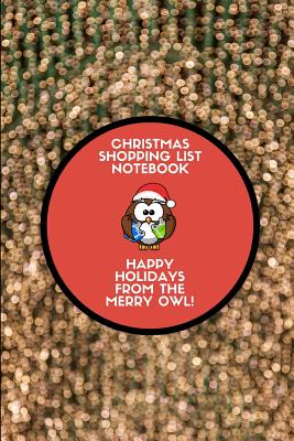 Christmas Shopping List Notebook Happy Holidays from the Merry Owl!