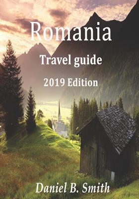 Romania Travel Guide 2019 Edition