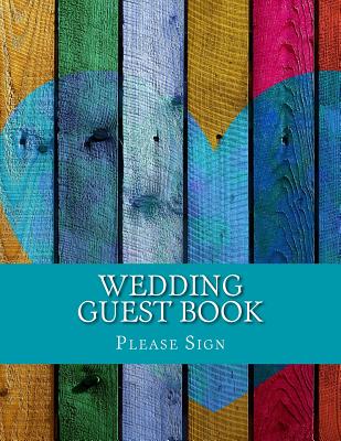 Wedding Guest Book: 50 Pages, Large Print with Spaces for Signatures and Notes