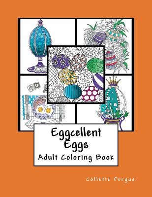 Eggcellent Eggs: Adult Coloring Book