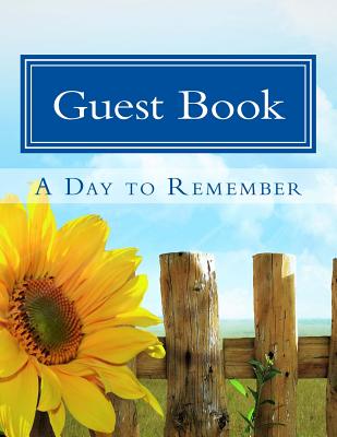 Guest Book a Day to Remember: 100 Pages, Large Print, 900 Signature/Notes Spaces