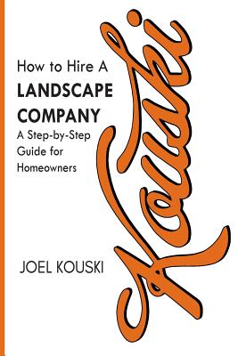 How to Hire a Landscape Company: A Step-by-Step Guide for Homeowners